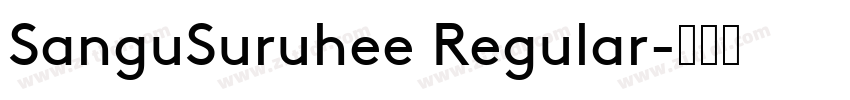 SanguSuruhee Regular字体转换